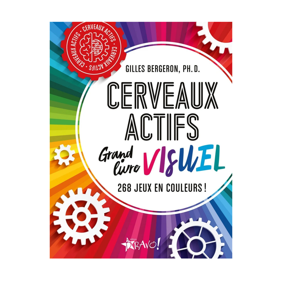 Cahier Cerveaux actifs Visuel 268 jeux, Éditions Bravo!